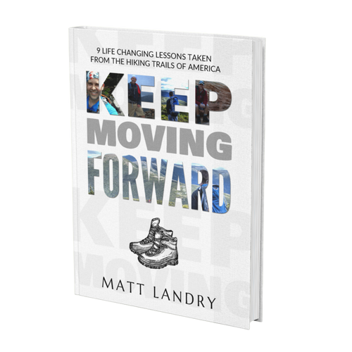 Keep Moving Forward - 9 Life-Changing Lessons Taken from the Hiking Trails of America - Paperback Book